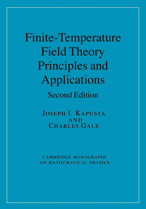 FiniteTemperature Field Theory: Principles and Applications (Cambridge Monographs on Mathematical Physics),Used