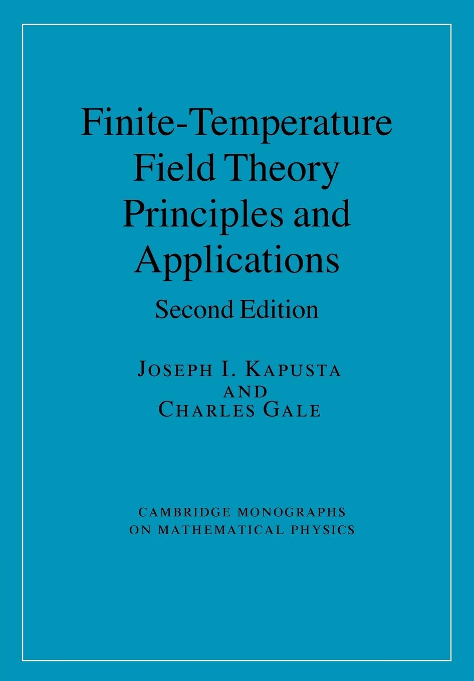 FiniteTemperature Field Theory: Principles and Applications (Cambridge Monographs on Mathematical Physics),Used