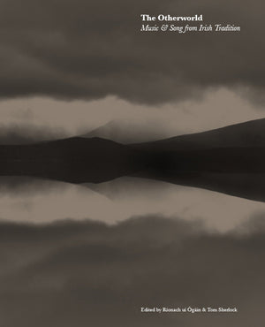 The Otherworld: Music & Song From Irish Tradition (Scribhinni Bealoidis / Folklore Studies),New