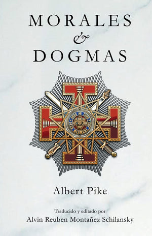 Morales & Dogmas: El Verdadero Significado De La Masonera (Spanish Edition)