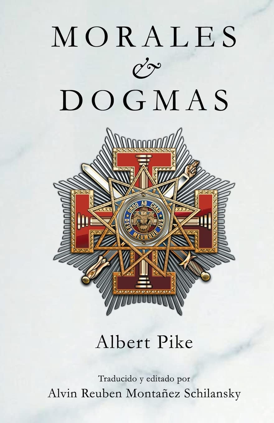 Morales & Dogmas: El Verdadero Significado De La Masonera (Spanish Edition)