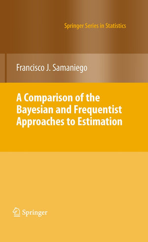 A Comparison of the Bayesian and Frequentist Approaches to Estimation (Springer Series in Statistics),Used