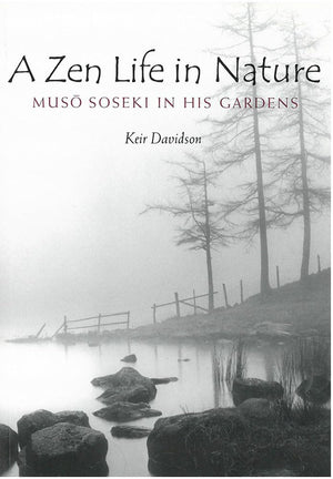 A Zen Life in Nature: Muso Soseki in His Gardens (Michigan Monograph Series in Japanese Studies) (Volume 56),Used