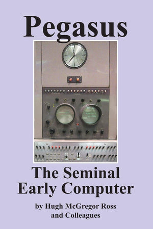 Pegasus The Early Seminal Computer-new