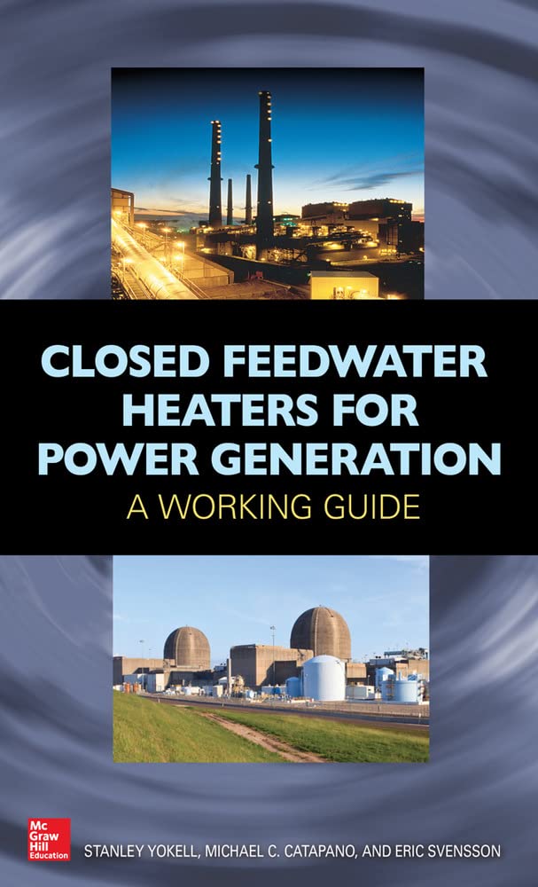 Closed Feedwater Heaters for Power Generation: A Working Guide,Used