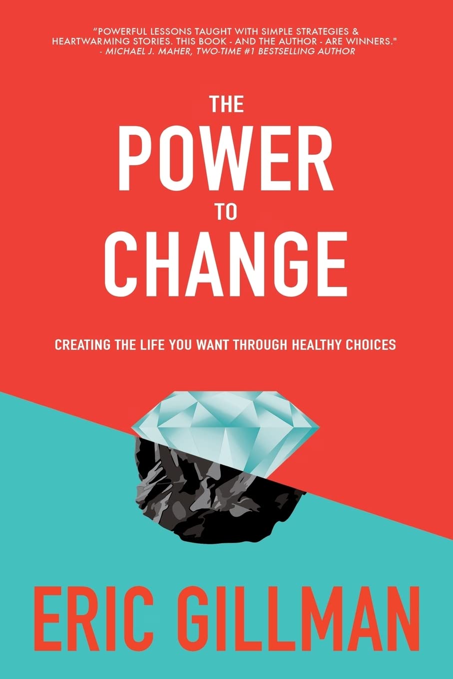 The Power to Change: Creating the Life You Want Through Healthy Choices,Used