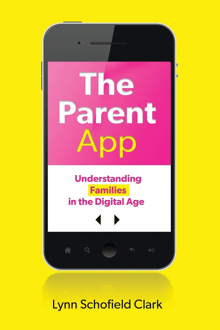 The Parent App: Understanding Families in the Digital Age,New