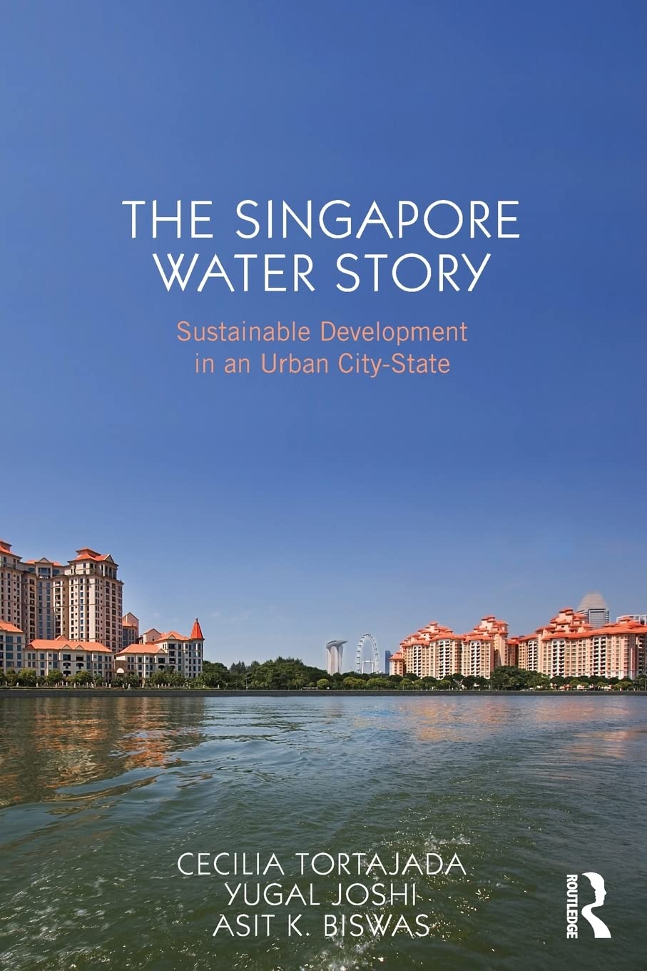 The Singapore Water Story: Sustainable Development in an Urban CityState,Used