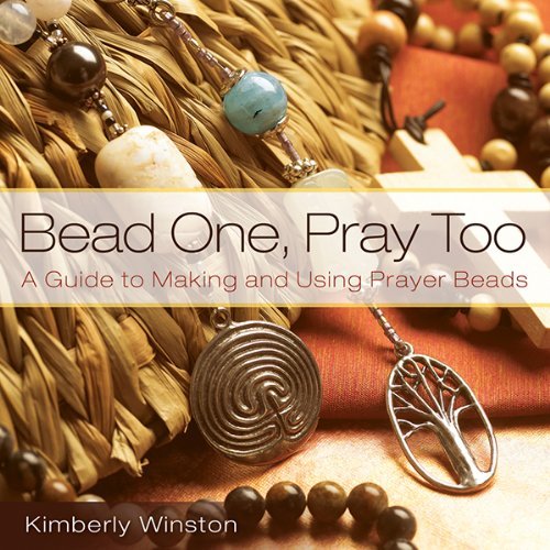 Bead One, Pray Too: A Guide To Making And Using Prayer Beads,Used