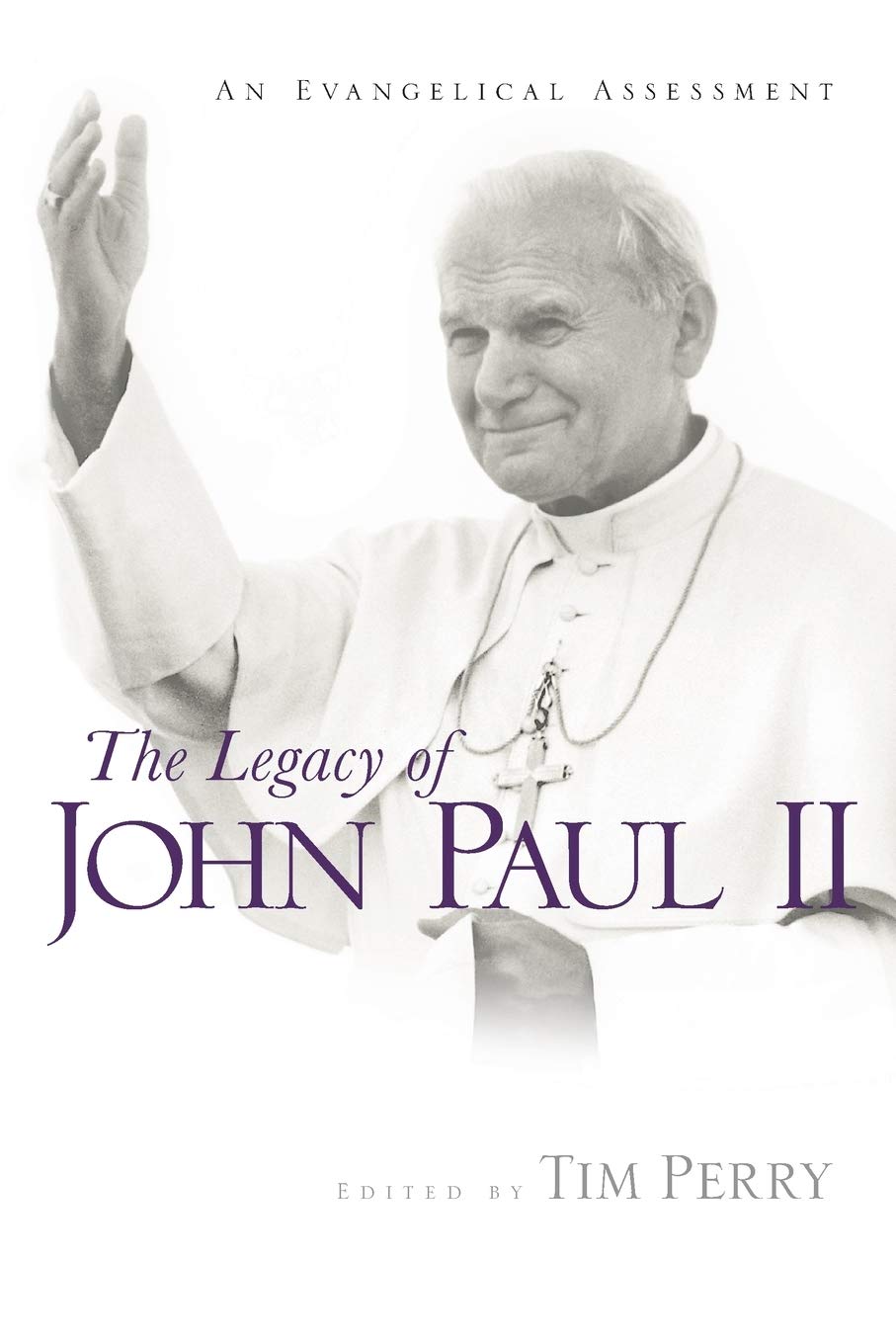 The Legacy of John Paul II: An Evangelical Assessment,Used