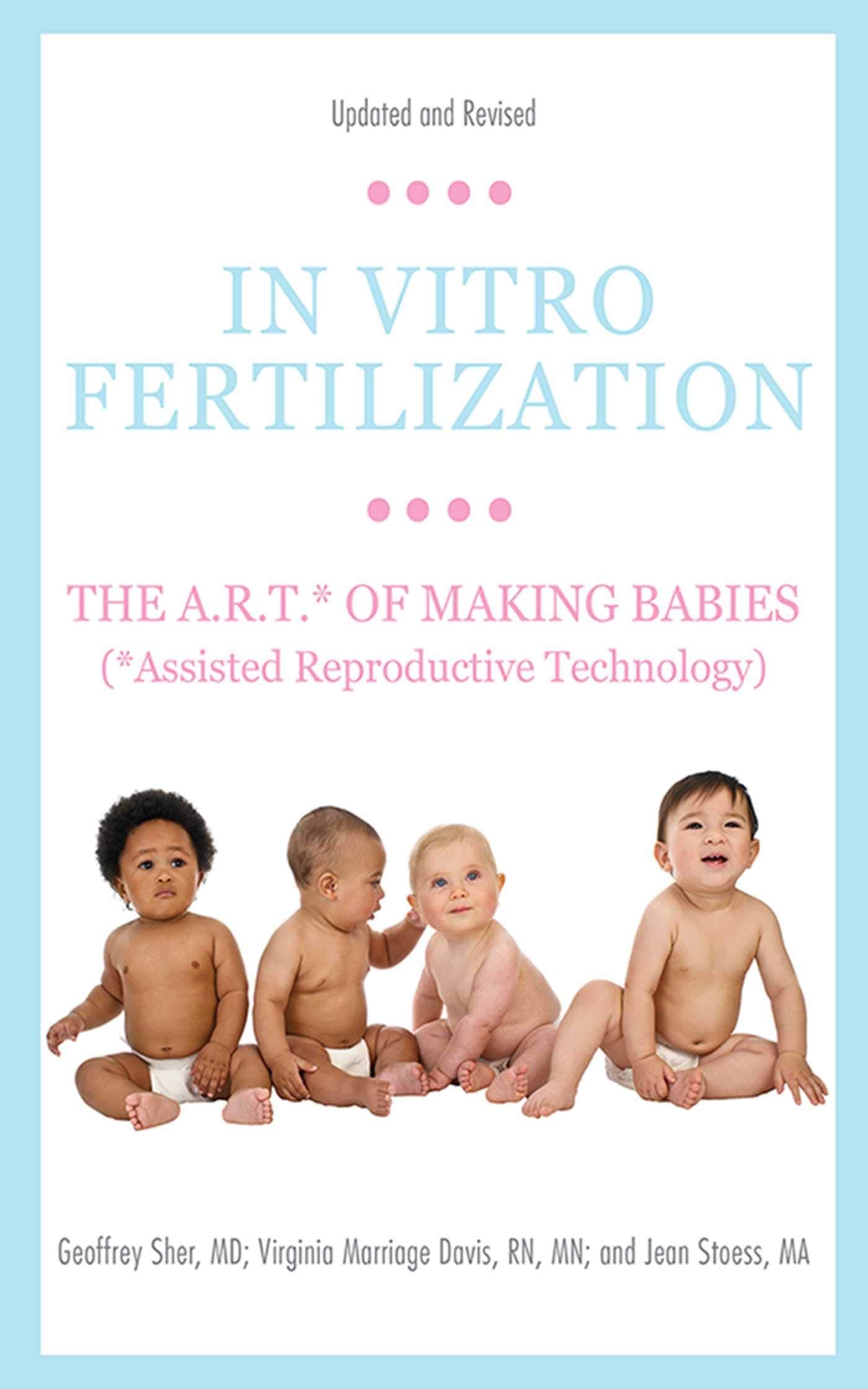 In Vitro Fertilization: The A.R.T. of Making Babies (Assisted Reproductive Technology),Used