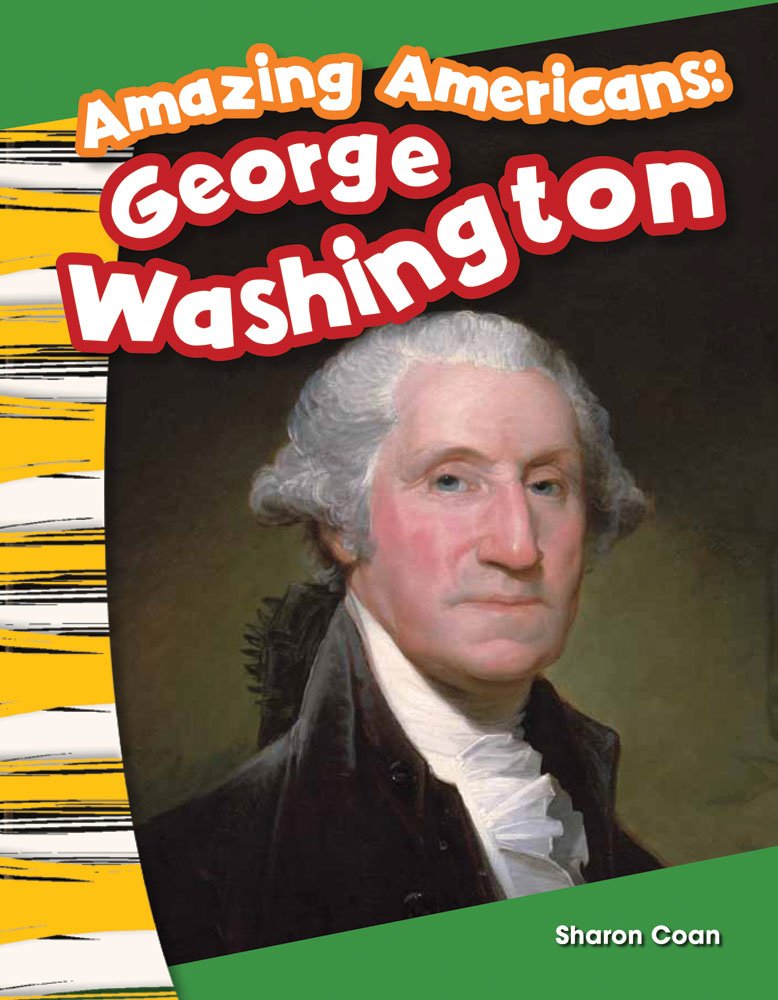 Teacher Created Materials  Primary Source Readers: Amazing Americans: George Washington  Grade K  Guided Reading Level A,Used