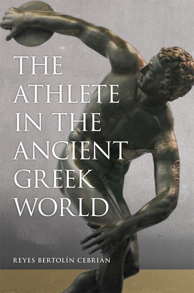 The Athlete In The Ancient Greek World (Oscc) (Volume 61),Used
