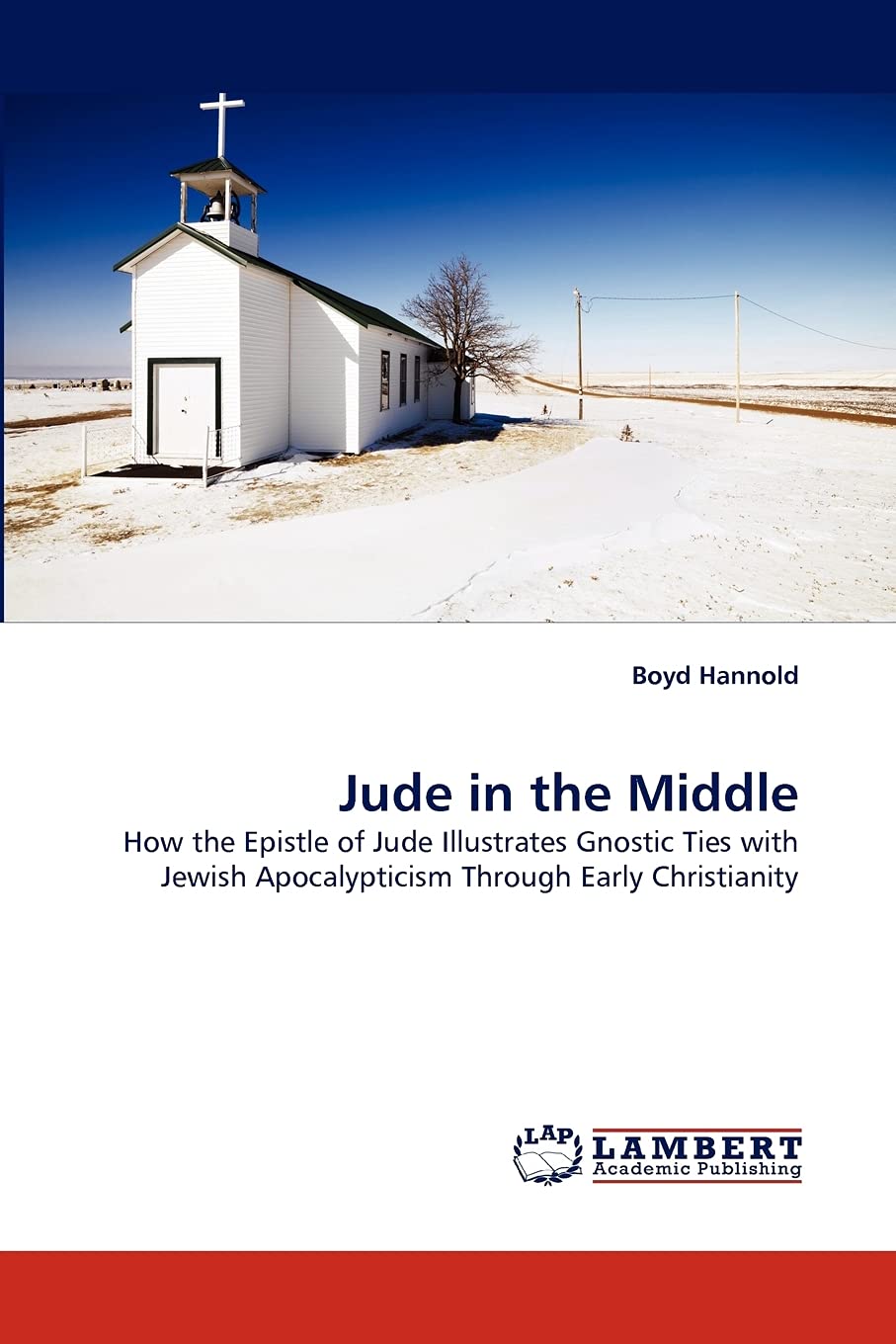 Jude in the Middle: How the Epistle of Jude Illustrates Gnostic Ties with Jewish Apocalypticism Through Early Christianity,Used