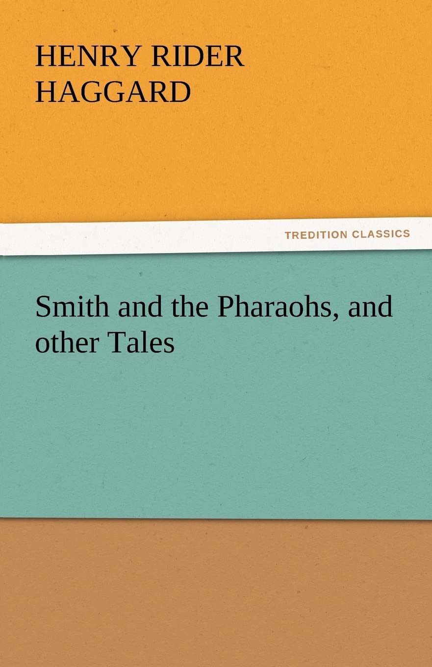 Smith and the Pharaohs, and Other Tales,Used