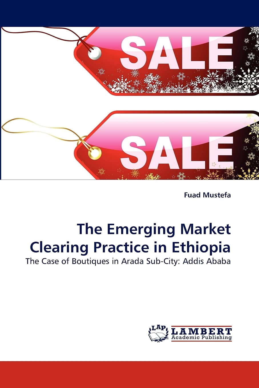 The Emerging Market Clearing Practice in Ethiopia: The Case of Boutiques in Arada SubCity: Addis Ababa,Used