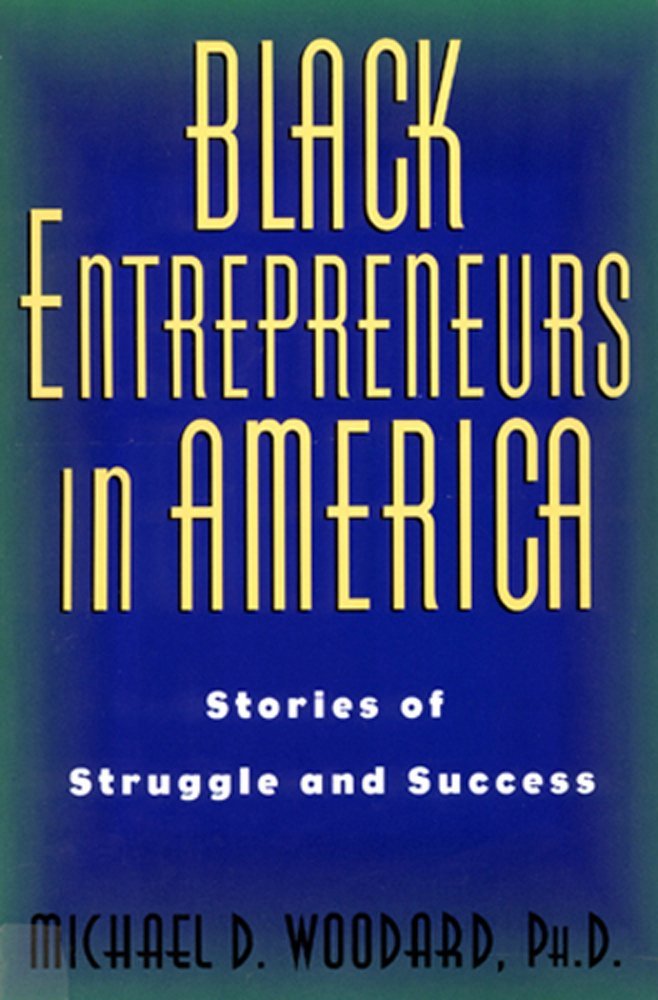 Black Entrepreneurs in America: Stories of Struggle and Success,Used