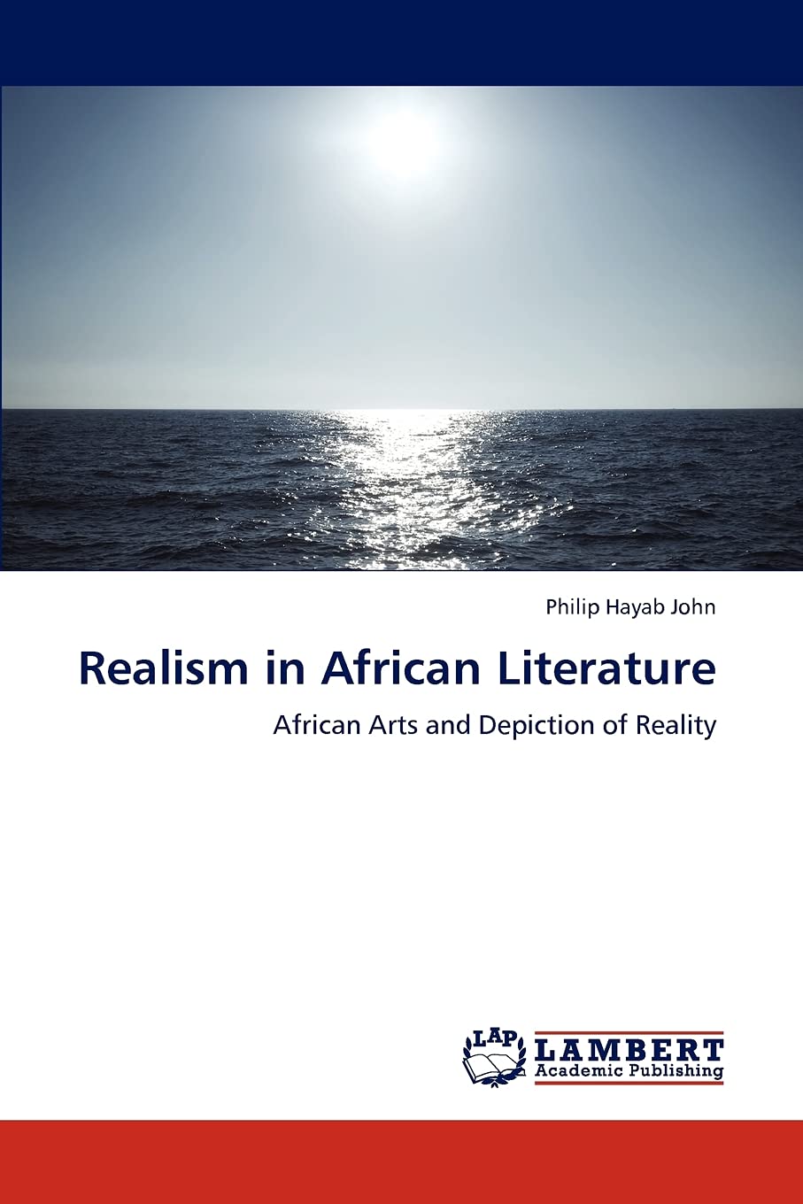 Realism in African Literature: African Arts and Depiction of Reality,Used