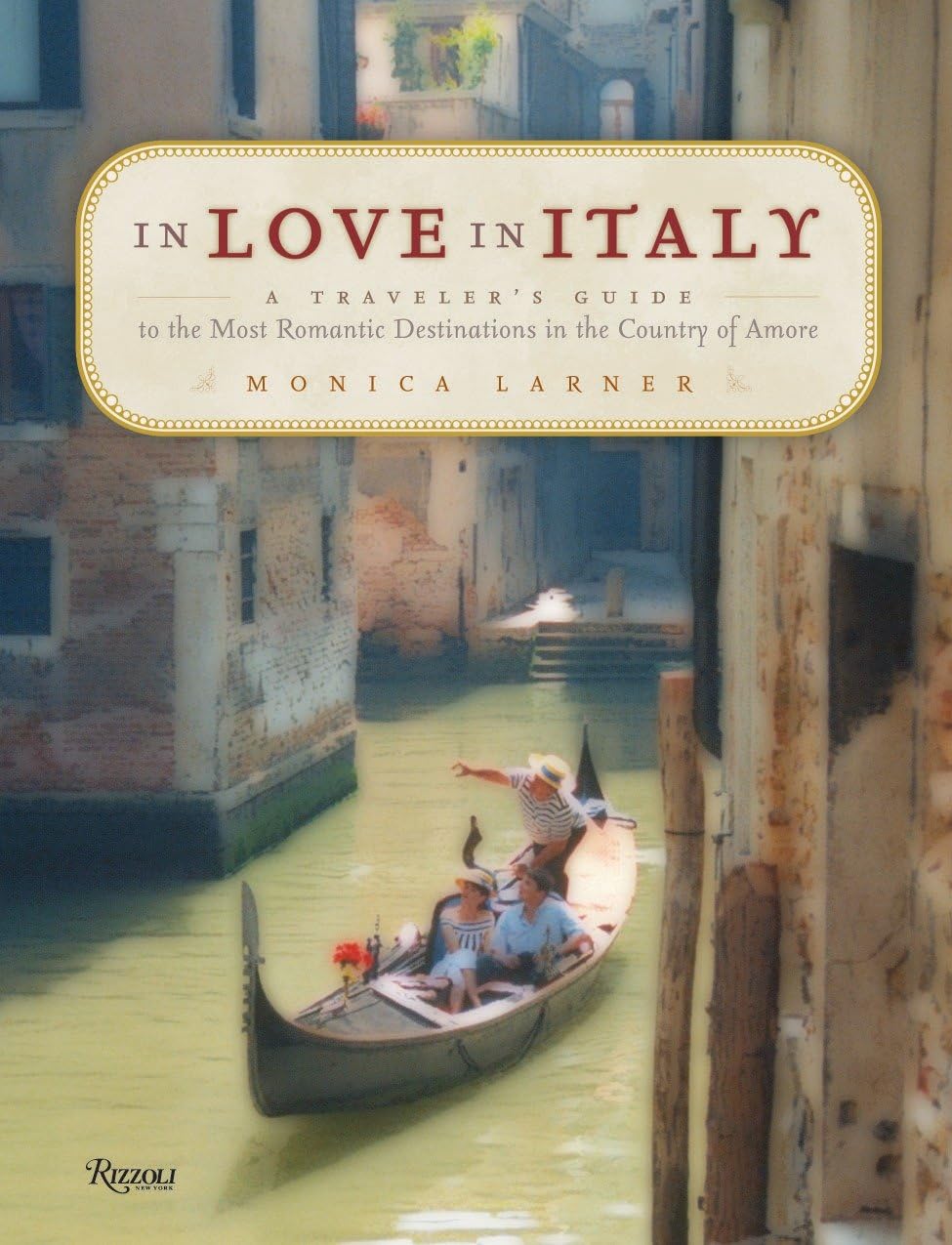 In Love In Italy: A Traveler'S Guide To The Most Romantic Destinations In The Country Of Amore,Used