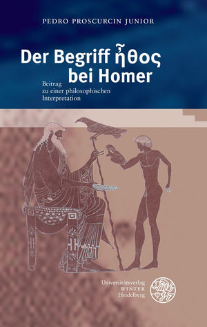 Der Begriff Ethos bei Homer: Beitrag zu einer philosophischen Interpretation (Beitrage Zur Philosophie, Neue Folge) (German Edit,Used