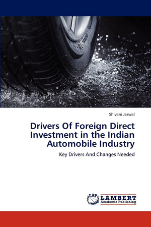 Drivers Of Foreign Direct Investment in the Indian Automobile Industry: Key Drivers And Changes Needed,Used