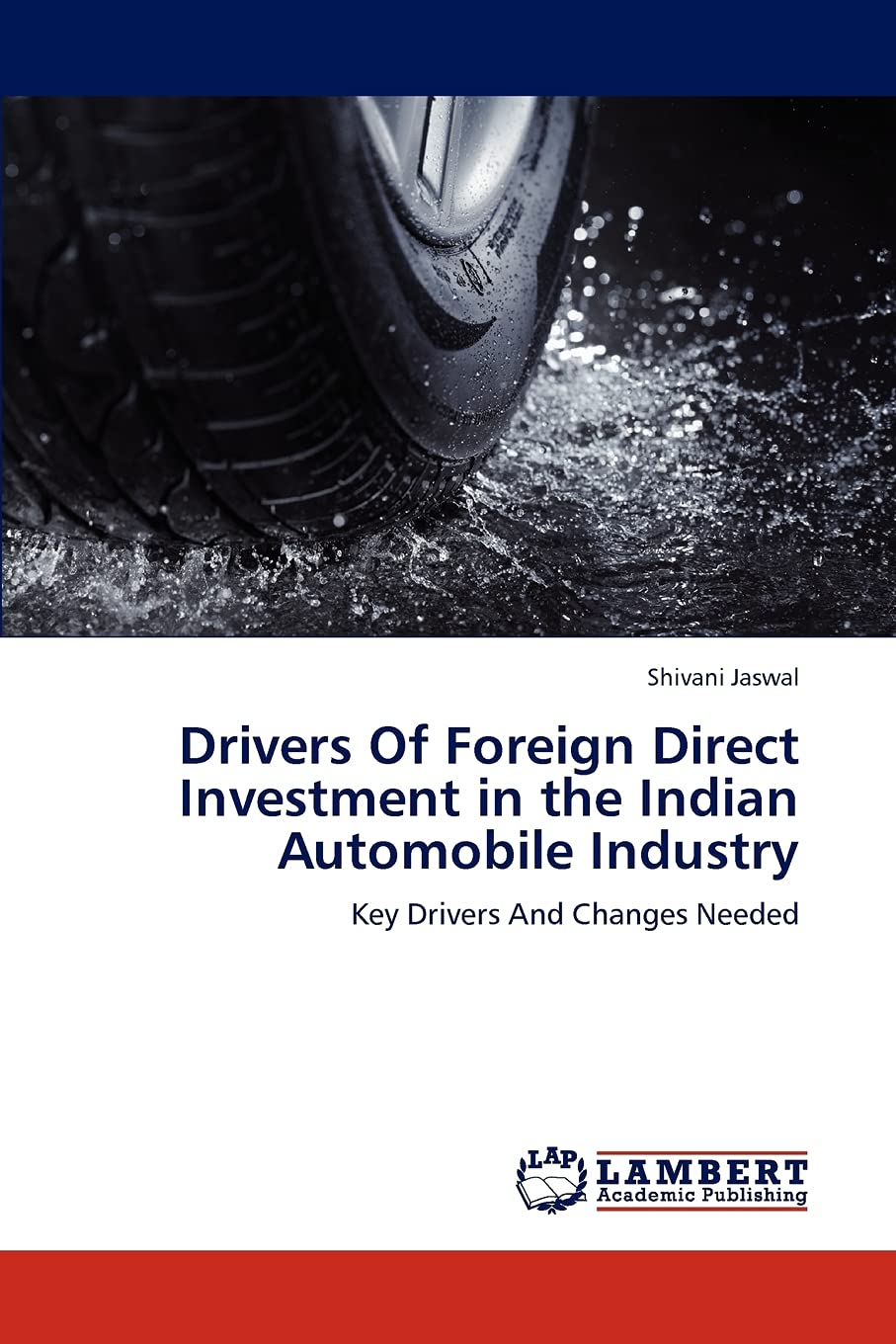 Drivers Of Foreign Direct Investment in the Indian Automobile Industry: Key Drivers And Changes Needed,Used