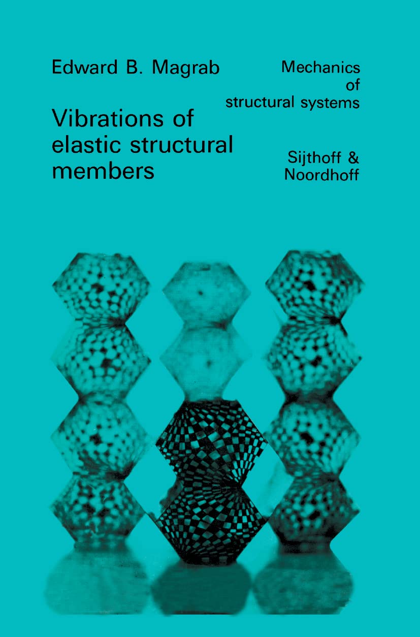 Vibrations Of Elastic Structural Members (Mechanics Of Structural Systems, 3),Used
