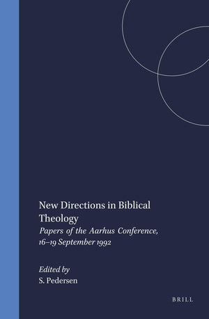 New Directions in Biblical Theology: Papers of the Aarhus Conference, 1619 September 1992 (SUPPLEMENTS TO NOVUM TESTAMENTUM),Used