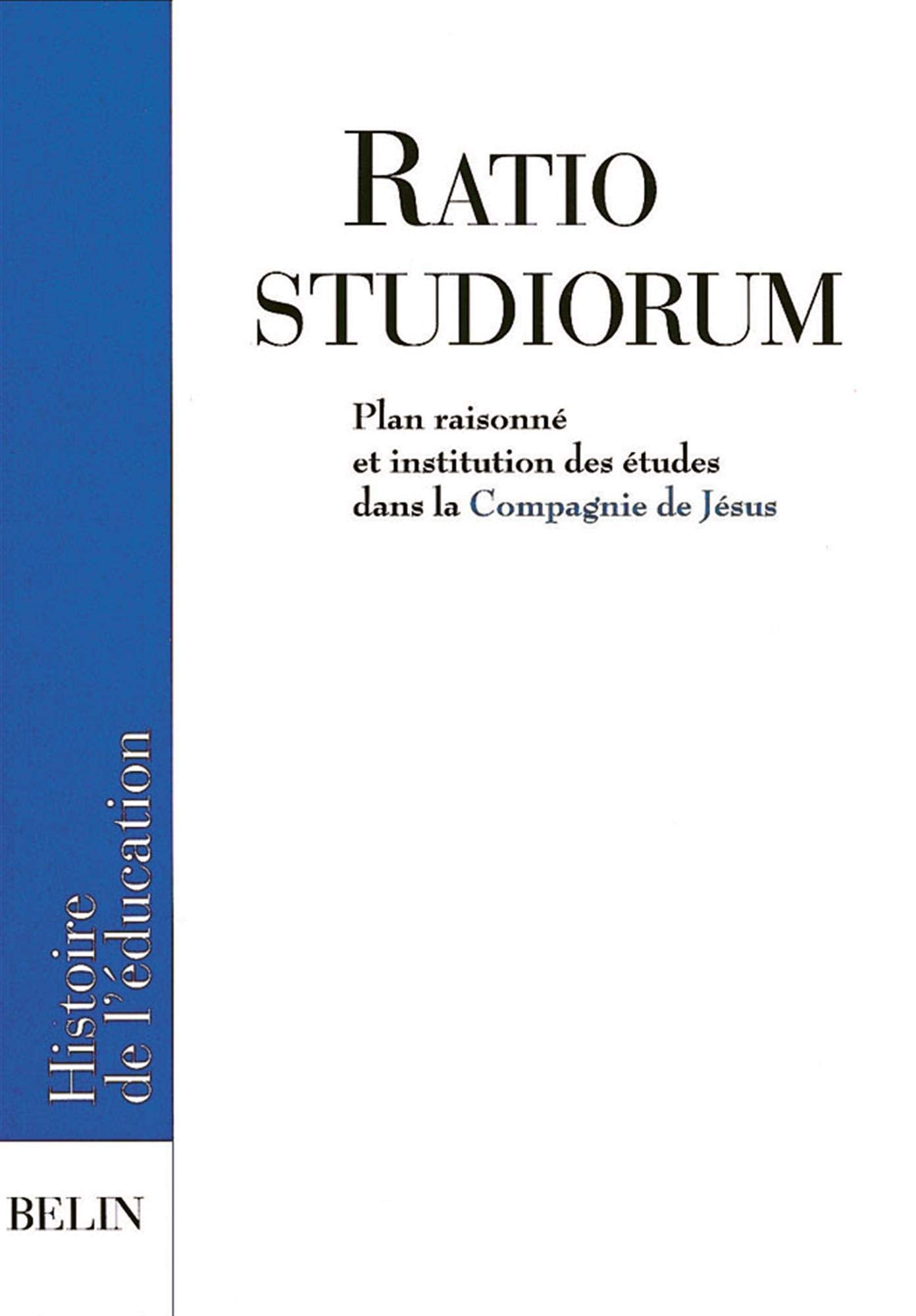 Radio Studiorum: Plan raisonn et institution des tudes dans la Compagnie de Jsusdition bilingue latin franais,Used