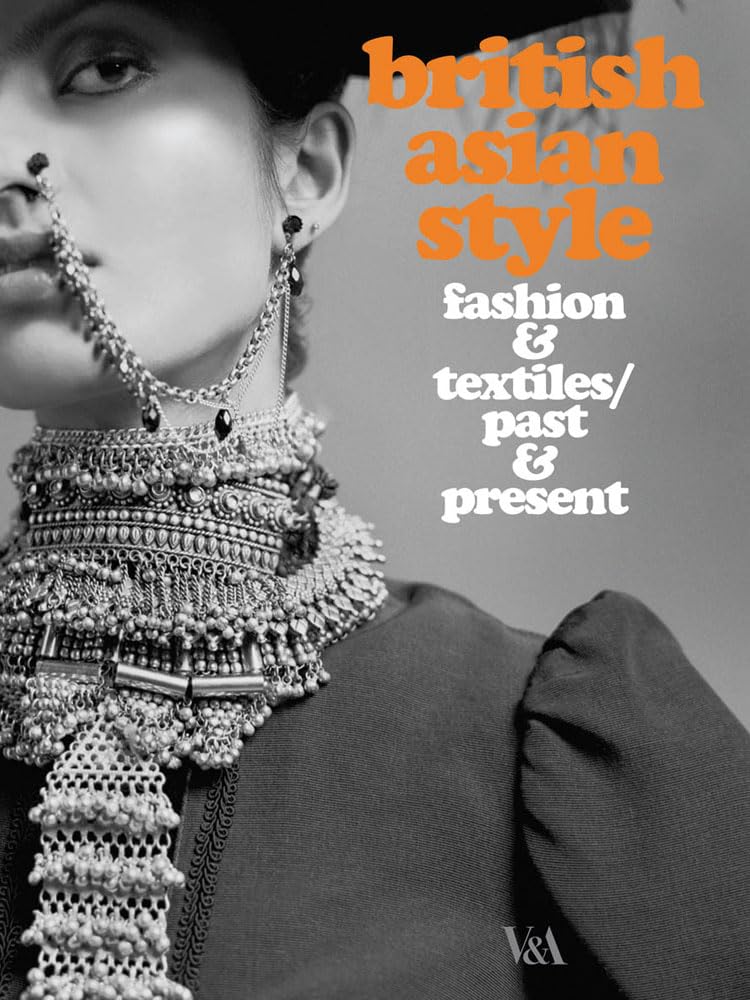 British Asian Style: Fashion & Textiles/Past & Present,Used
