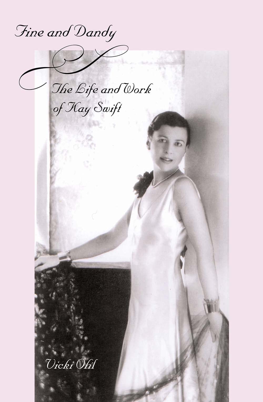 Fine and Dandy: The Life and Work of Kay Swift,Used