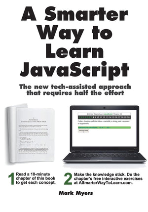 A Smarter Way to Learn JavaScript. The new techassisted approach that requires half the effort,New