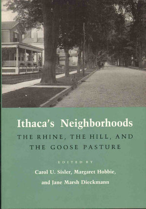 Ithaca's Neighborhoods: The Rhine, the Hill, and the Goose Pasture,Used