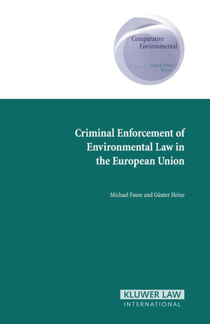 Criminal Enforcement of Environmental Law in the European Union (Comparative Environmental Law and Policy Series Set),Used