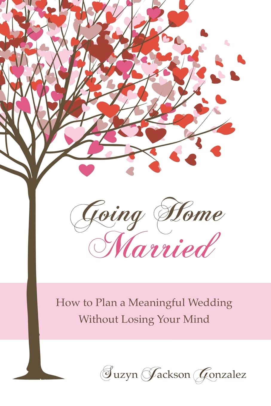 Going Home Married: How to Plan a Meaningful Wedding Without Losing Your Mind,Used