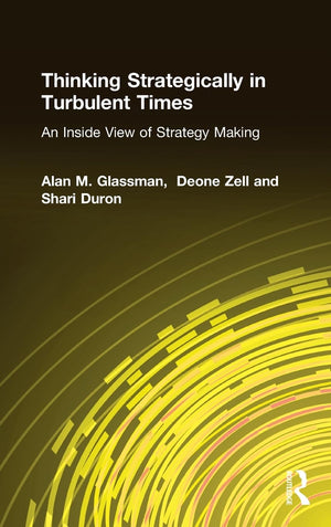 Thinking Strategically in Turbulent Times: An Inside View of Strategy Making: An Inside View of Strategy Making,Used