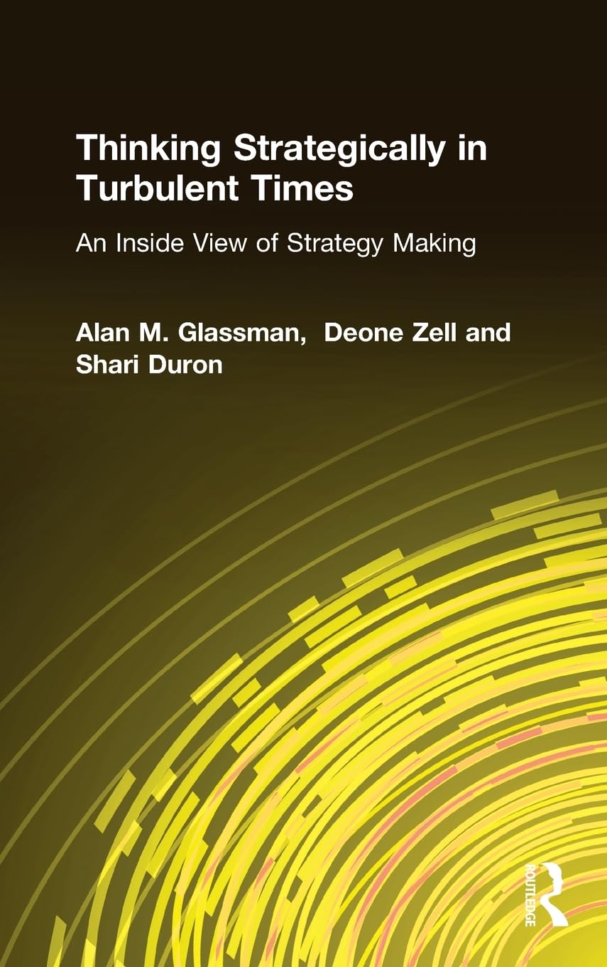 Thinking Strategically in Turbulent Times: An Inside View of Strategy Making: An Inside View of Strategy Making,Used