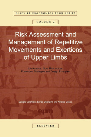 Risk Assessment and Management of Repetitive Movements and Exertions of Upper Limbs: Job Analysis, Ocra Risk Indicies, Preventio,Used