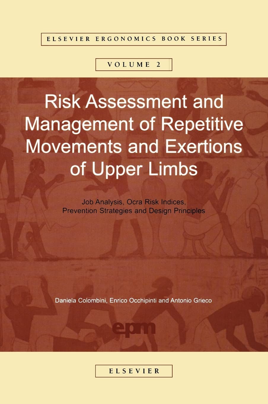 Risk Assessment and Management of Repetitive Movements and Exertions of Upper Limbs: Job Analysis, Ocra Risk Indicies, Preventio,Used