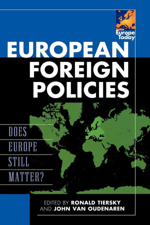 European Foreign Policies: Does Europe Still Matter? (Europe Today),Used