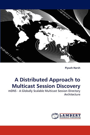 A Distributed Approach to Multicast Session Discovery: mDNS  A Globally Scalable Multicast Session Directory Architecture,Used