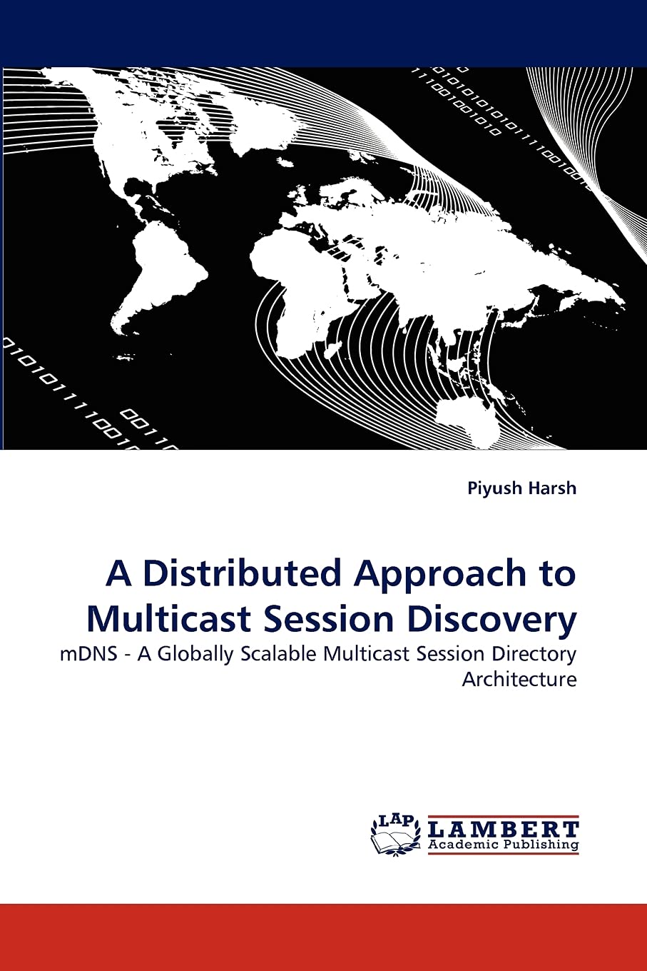 A Distributed Approach to Multicast Session Discovery: mDNS  A Globally Scalable Multicast Session Directory Architecture,Used