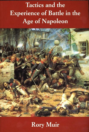 Tactics and the Experience of Battle in the Age of Napoleon,Used