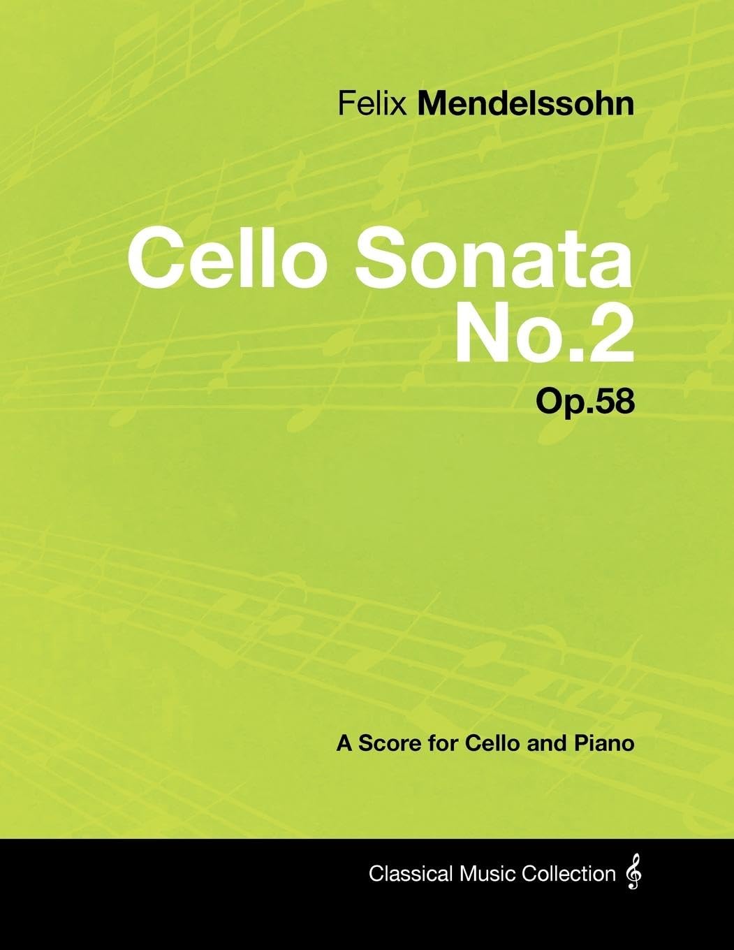Felix Mendelssohn  Cello Sonata No.2  Op.58  A Score For Cello And Piano,Used