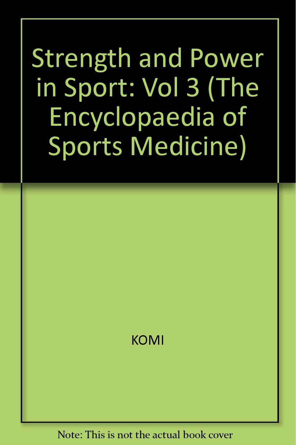 Strength And Power In Sport (The Encyclopaedia Of Sports Medicine) (Vol 3),Used