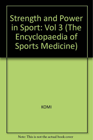 Strength And Power In Sport (The Encyclopaedia Of Sports Medicine) (Vol 3),Used