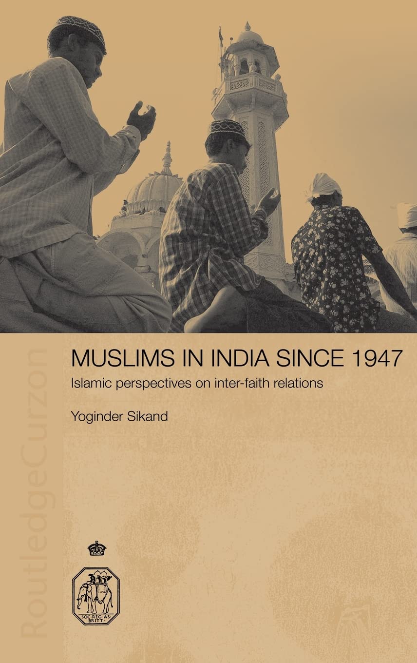 Muslims in India Since 1947: Islamic Perspectives on InterFaith Relations (Royal Asiatic Society Books),Used