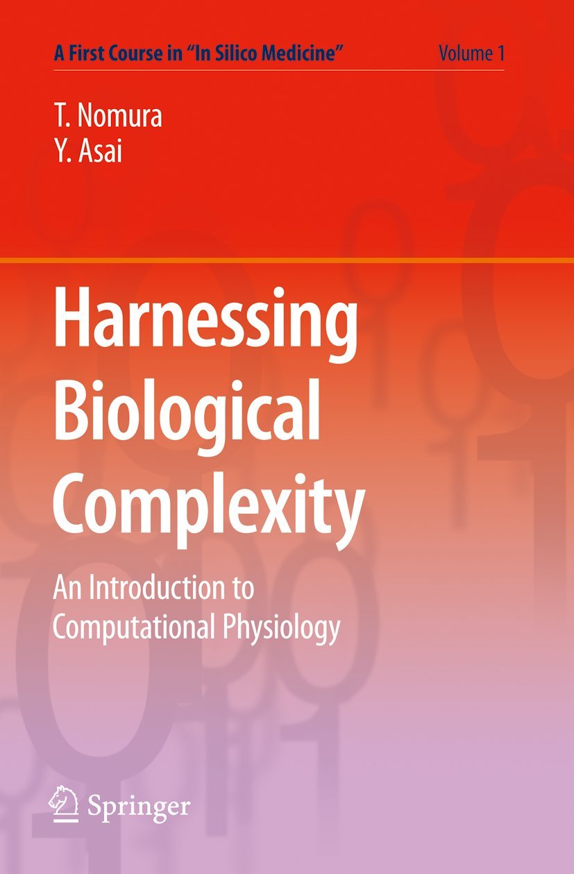 Harnessing Biological Complexity: An Introduction to Computational Physiology (A First Course in In Silico Medicine, 1),Used