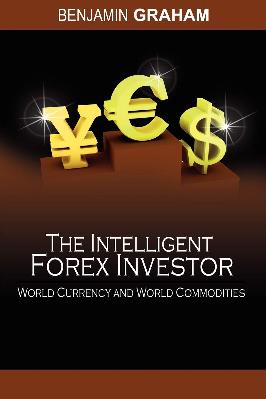The Intelligent Forex Investor: World Currency and World Commodities,Used