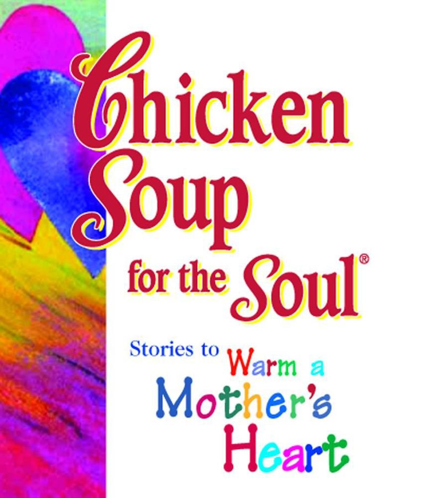 Chicken Soup for the Soul: Stories to Warm a Mothers Heart,Used